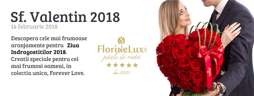 Flori pentru indragostiti 2018, Sfantul Valentin 2018, Forever Love 2018